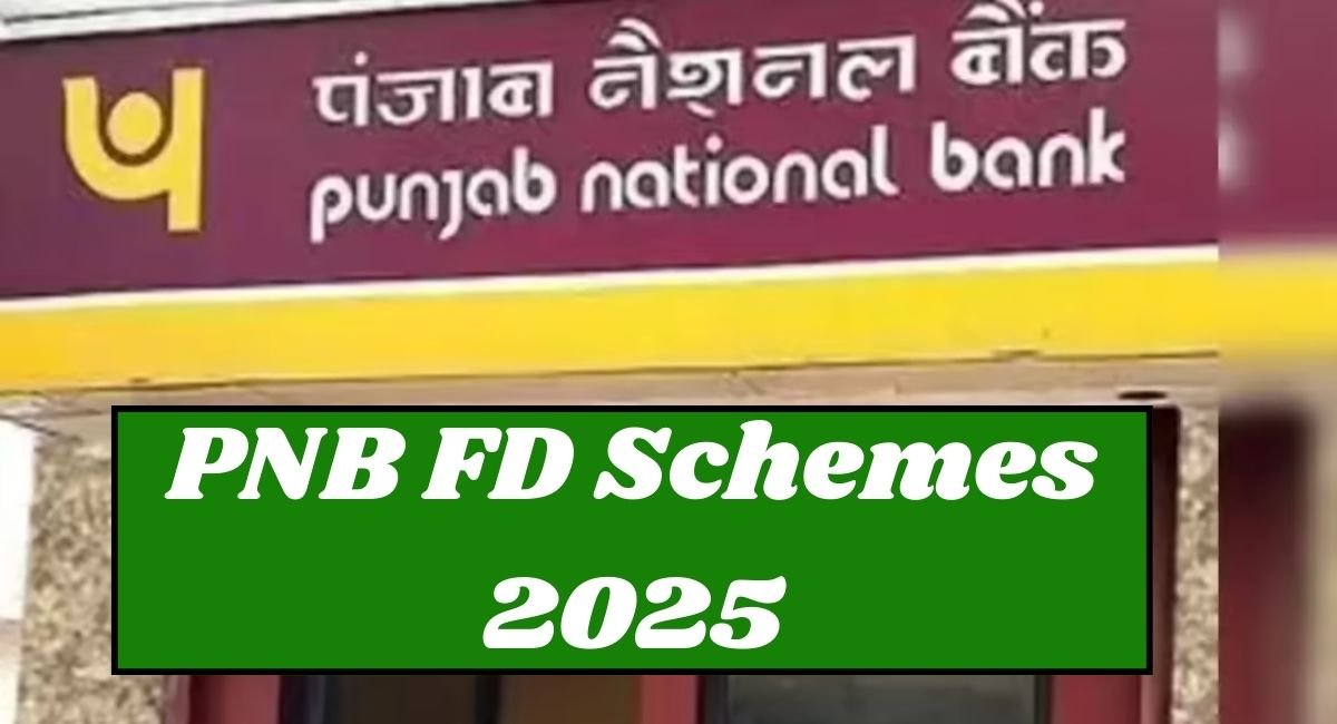 PNB FD Schemes 2025